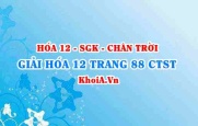 Giải Hóa 12 trang 88 Chân trời Sáng tạo